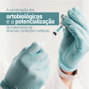 a-combinacao-dos-ortobiologicos-e-a-potencializacao-do-tratamento-de-diversas-condicoes-medicas.