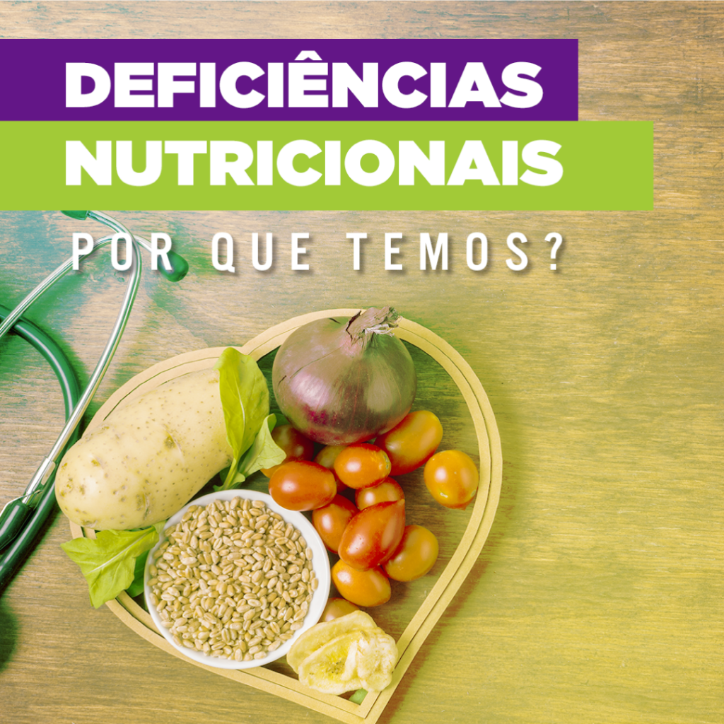 deficiencias-nutricionais-–-por-que-temos?